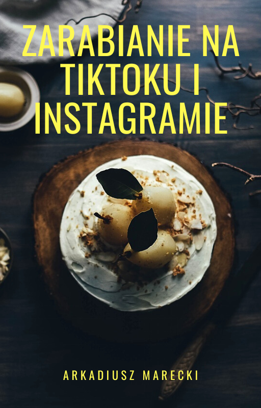 Zarabianie na TikToku i Instagramie