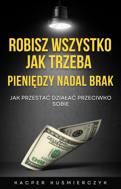 Robisz wszystko jak trzeba. Pieniędzy nadal brak